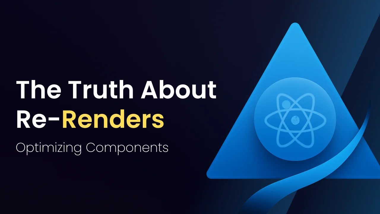 The Truth About React Re-Renders and How to Tame Them